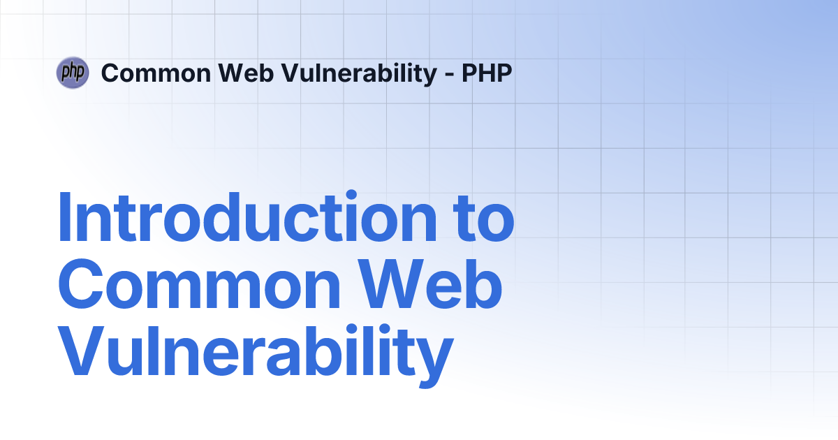 Introduction to Common Web Vulnerability | Common Web Vulnerability - PHP